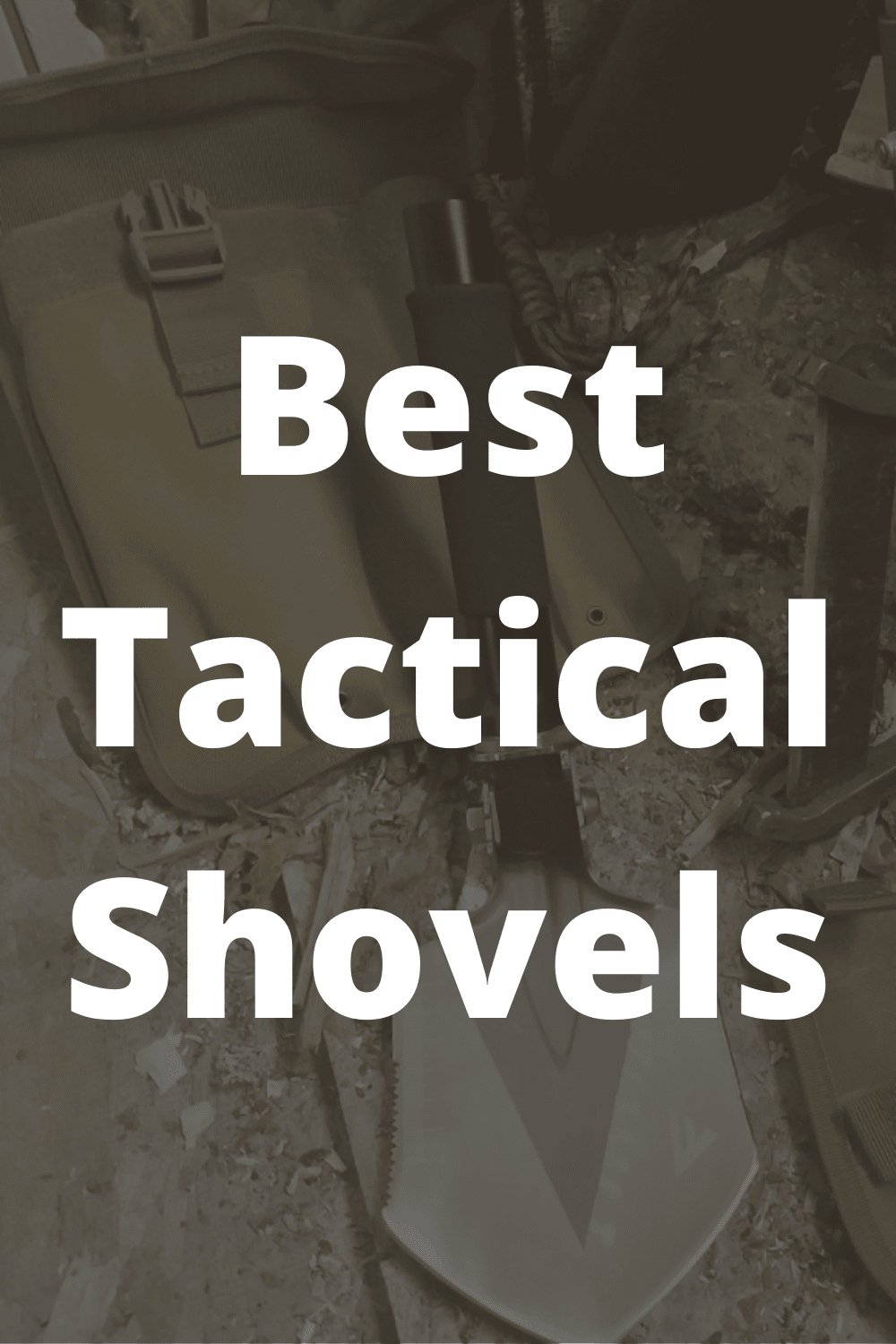 Best Tactical Shovel for Survival
